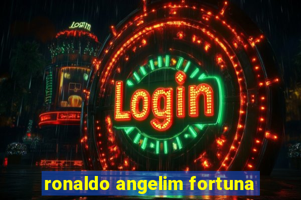 ronaldo angelim fortuna